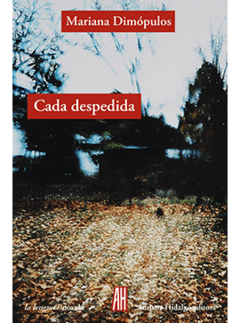 Cada despedida, Mariana Dimópulos
