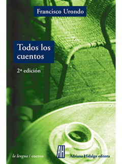 Todos los cuentos, Francisco Urondo