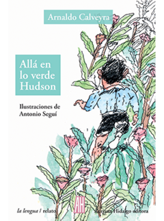 Allá en lo verde Hudson, Arnaldo Calveyra