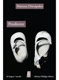 Pendiente, Mariana Dimópulos
