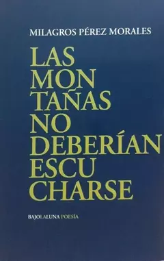 Las montañas no deberían escucharse, Milagros Pérez Morales