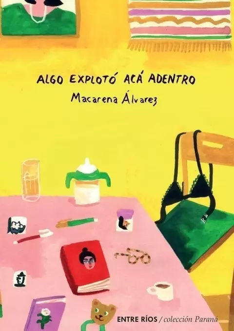 Algo explotó acá adentro, Macarena Álvarez