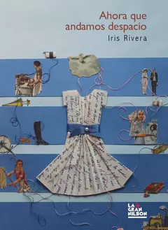 Ahora que andamos despacio, Iris Rivera