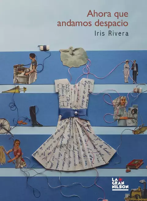 Ahora que andamos despacio, Iris Rivera