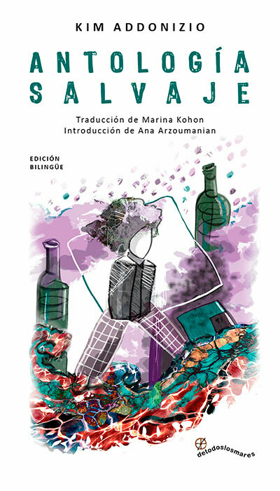 Antología salvaje, Kim Addonizio. Traducción Marina Kohon
