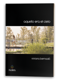 Aquello era el cielo, Viviana Bernadó