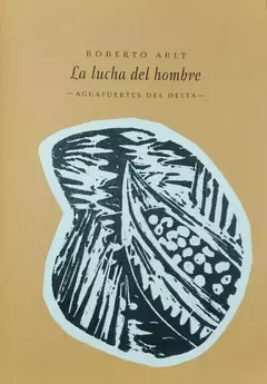 La lucha del hombre, Roberto Arlt