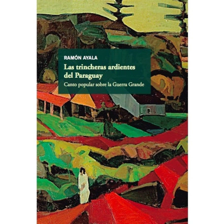 Las trincheras ardientes del Paraguay, Ramón Ayala