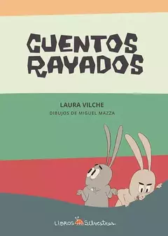 Cuentos rayados, Laura Vilche y Miguel Mazza