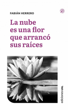 La nube es una flor que arrancó sus raíces, Fabián Herrero
