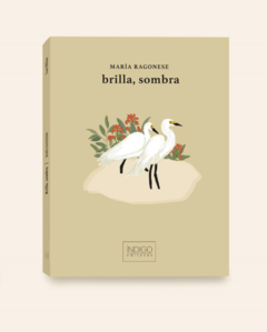 Brilla, sombra; María Ragonese