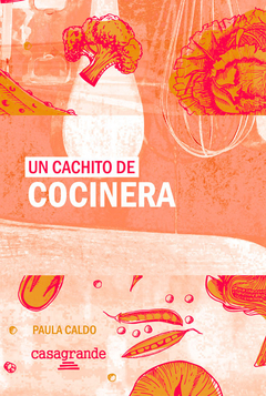 Un cachito de cocinera, Paula Caldo