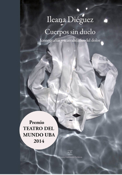 Cuerpos sin duelo, Ileana Diéguez