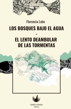 Los bosques bajo el agua, Florencia Lobo