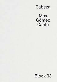 Cabeza, Max Gómez Canle