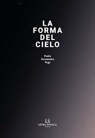 La forma del cielo, Paula Fernández Vega