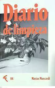 Diario de limpieza, Matías Moscardi