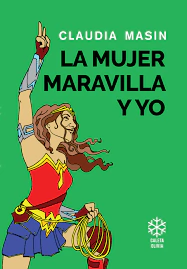 La mujer maravilla y yo, Claudia Masin
