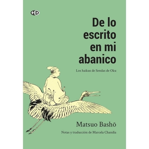 De lo escrito en mi abanico. Los haikus de la Senda de Oku, Matsuo Bashō. Traducción Marcela Chandía