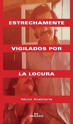 Estrechamente vigilados por la locura, Héctor Anabitarte