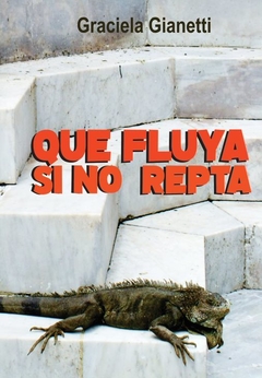 Que fluya si no repta, Graciela Gianetti