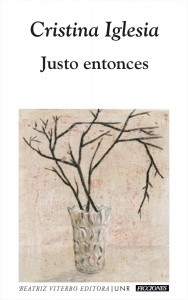 Justo entonces, Cristina Iglesia