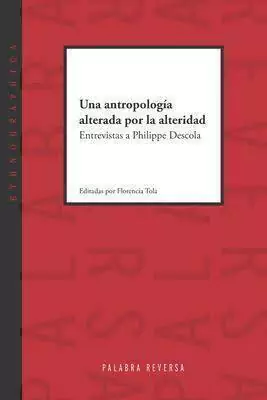 Una antropología alterada por la alteridad, Philippe Descola