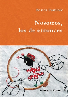 Nosotros, los de entonces, Beatriz Pustilnik