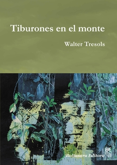 Tiburones en el monte, Walter Tresols