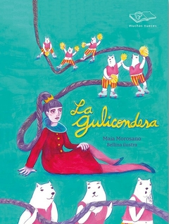 La Gulicondesa, Maia Morosano