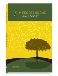 El miedo de los días, Juan M. Sánchez