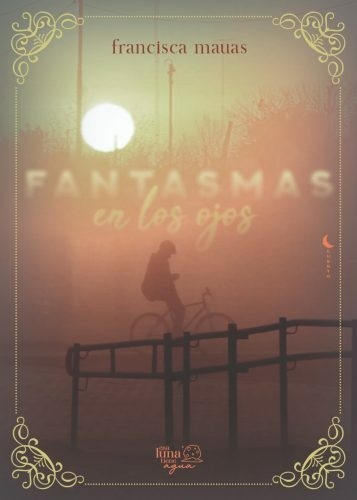 Fantasmas en los ojos, Francisca Mauas