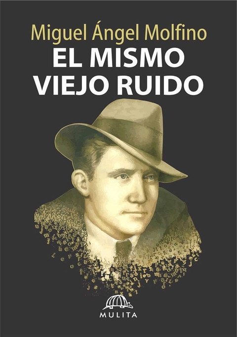 El mismo viejo ruido, Miguel Angel Molfino