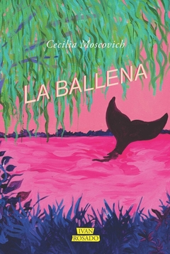 La ballena, Cecilia Moscovich