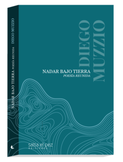 Nadar bajo la tierra, Diego Muzzio