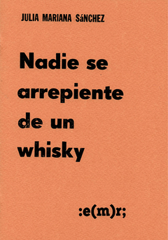 Nadie se arrepiente de un whisky, Julia Mariana Sánchez