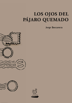Los ojos del pájaro quemado, Jorge Boccanera