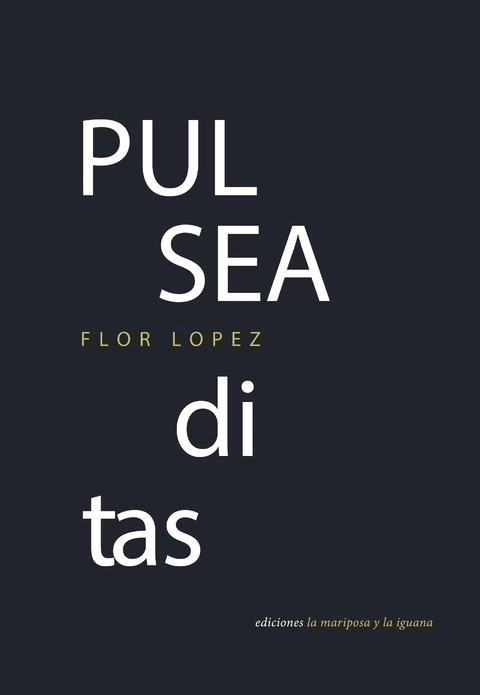 Pulseaditas, Flor López