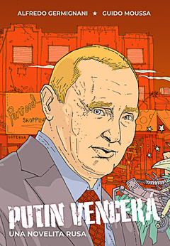Putin vencerá, Guido Moussa/ Alfredo Germignani