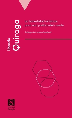 La honestidad artística: para una poética del cuento, Horacio Quiroga