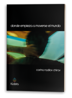 Donde empieza a moverse el mundo, Carina Radilov Chilov
