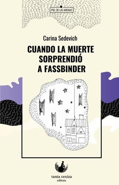 Cuando la muerte sorprendió a Fassbinder, Carina Sedevich