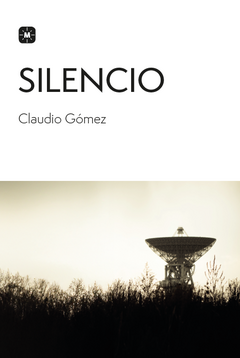Silencio, Claudio Gómez