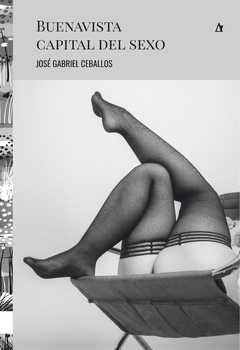 Buenavista, capital del sexo, José Gabriel Ceballos