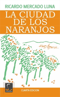 La ciudad de los naranjos, Ricardo Mercado Luna