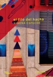 El filo del hacha, Ximena Espeche/ La casa de la playa, Mario Nosotti