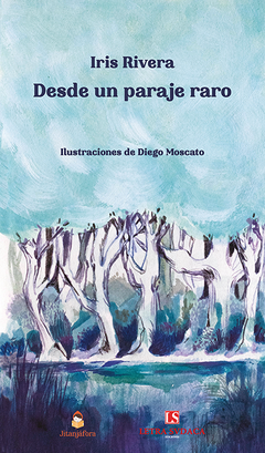Desde un paraje raro, Iris Rivera
