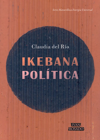 Ikebana política, Claudia del Río