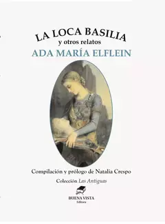 La loca basilia y otros relatos, Ada María Elflein
