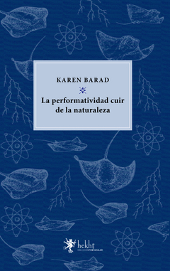 La performatividad cuir de la naturaleza, Karen Barad